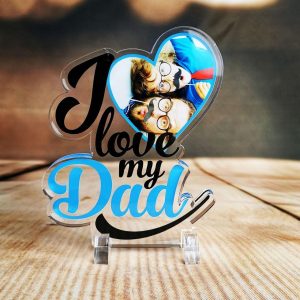 Plexiglass I love my dad 16x20 cm