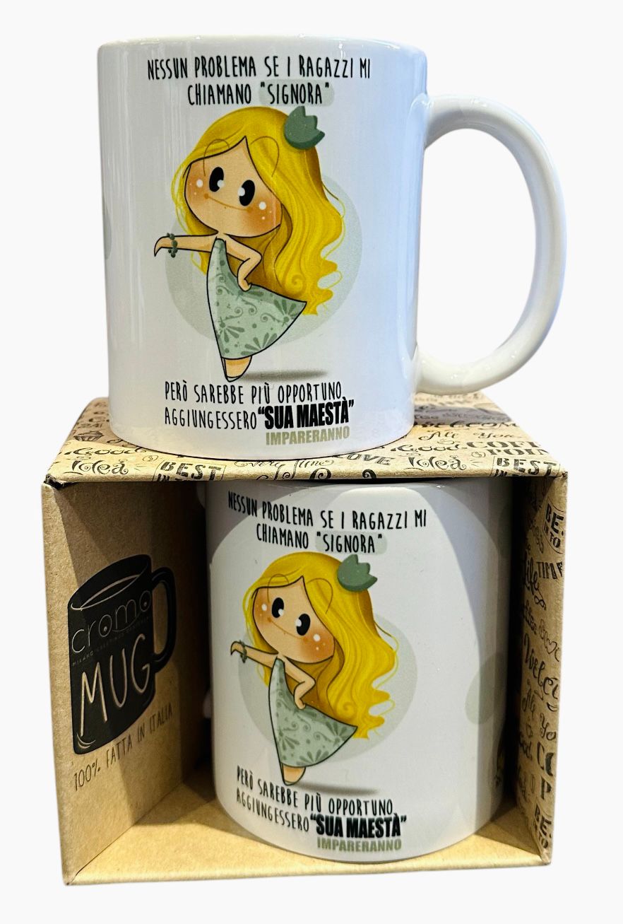 Tazza delle Bubine - Nessun problema se i ragazzi mi chiamano signora, pero' sarebbe più opportuno aggiungessero sua maestà