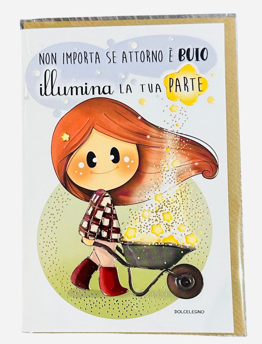 Biglietto augurale "Non importa se attorno é buio..."