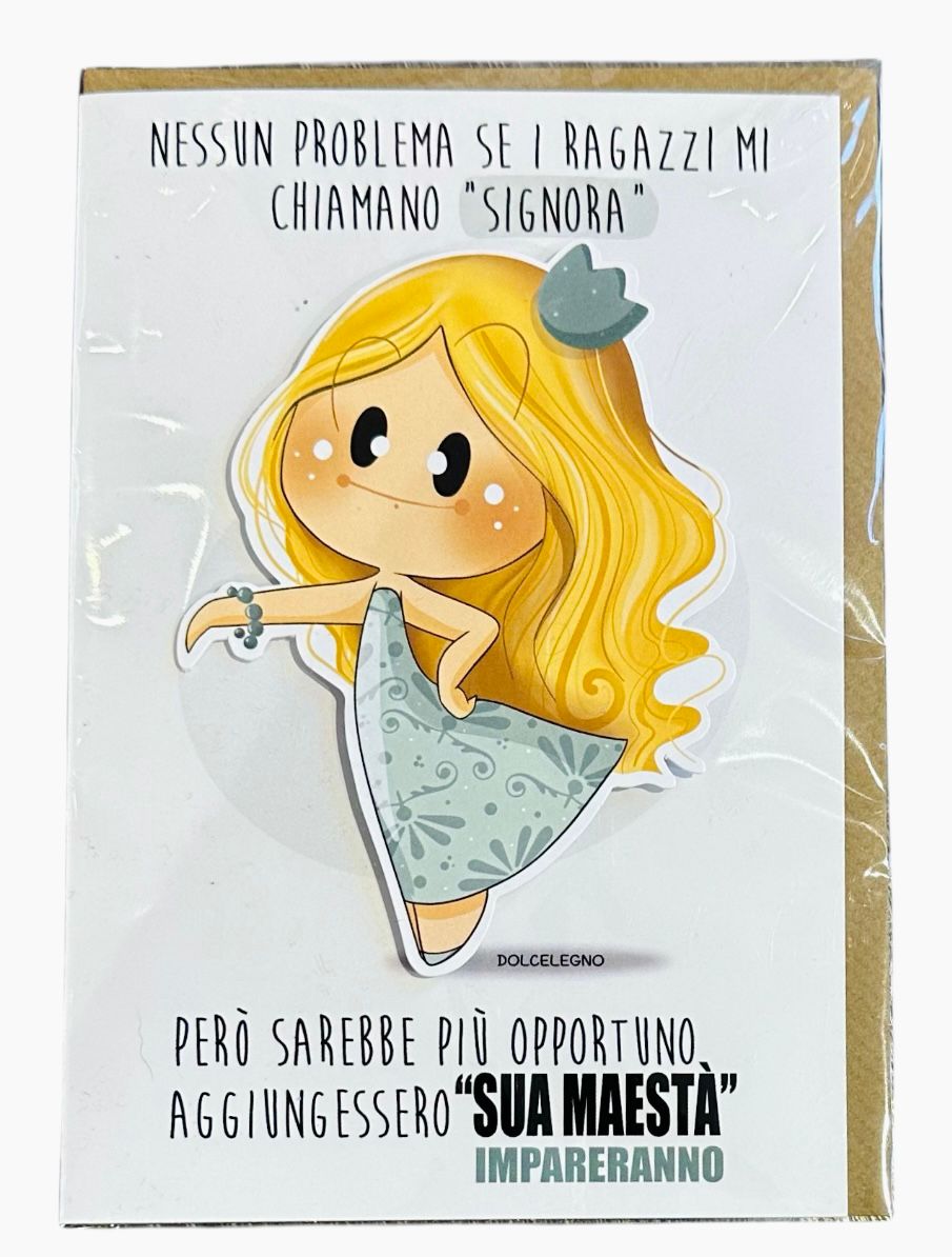 Biglietto augurale "Nessun problema se i ragazzi mi chiamano signora..."
