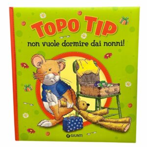 Libro Topo Tip non vuole dormire dai nonni