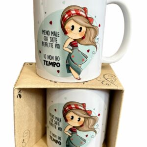 Tazza delle Bubine - Meno male che siete perfette voi, io non ho tempo