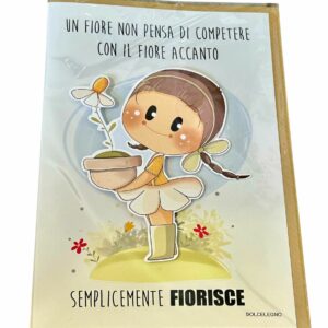 Biglietto augurale "Un fiore non pensa di competere..."