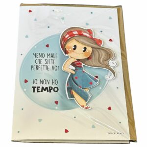 Biglietto augurale "Meno male che siete perfette voi"