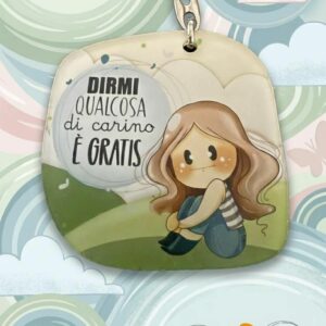 Portachiavi Bubine "Dirmi qualcosa di carino é gratis"