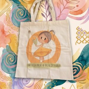 Borsa in tela delle Bubine -  Sono bella perché ho deciso di esserlo