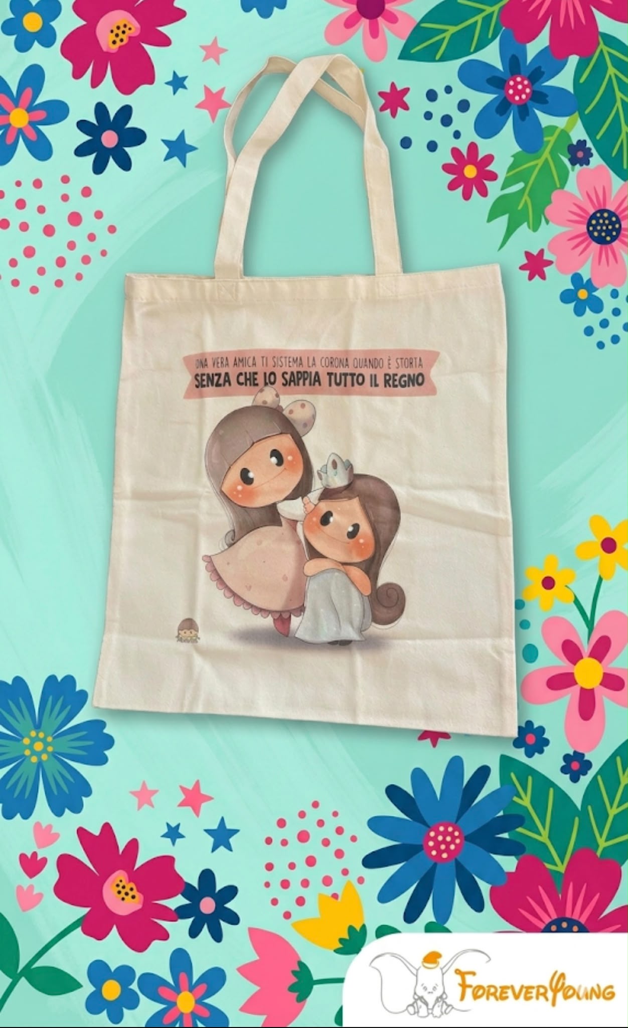 Borsa in tela delle Bubine - Una vera amica ti sistema la corona senza che lo sappia tutto il regno