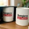 Tazza Buongiorno un cazzo